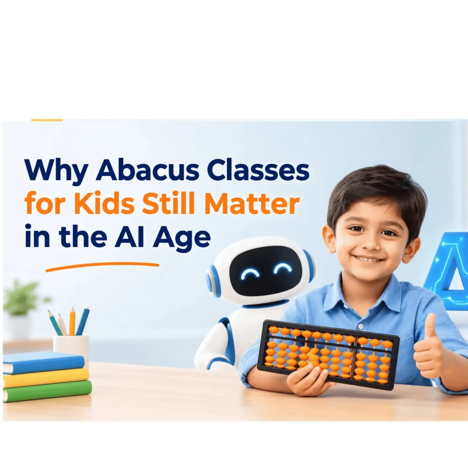 Why Abacus Classes for Kids Still Matter in the AI Age